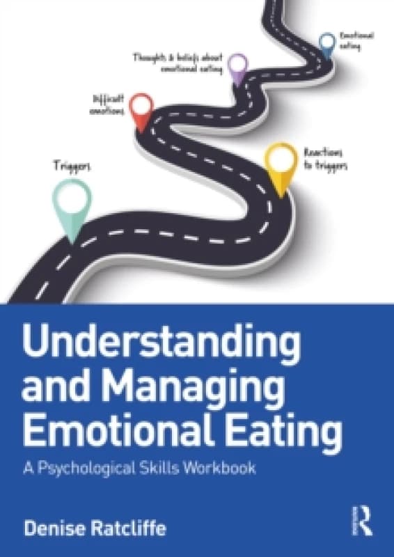 Understanding and Managing Emotional Eating : A Psychological Skills Workbook Paperback / softback