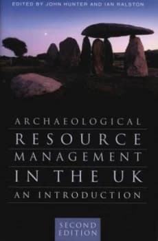 Archaeological Resource Management in the UK by John Hunter Hardback
