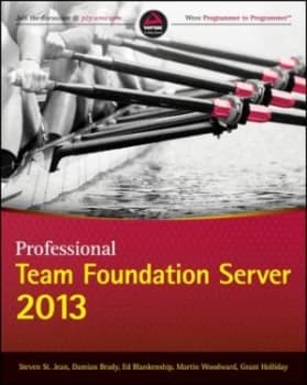 Professional Team Foundation Server 2013 by Steven St. Jean