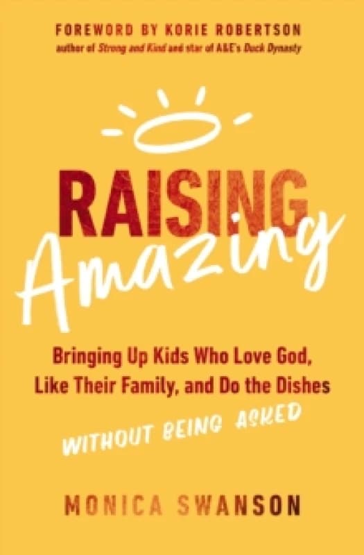 Raising Amazing. Paperback. By Monica Swanson Books