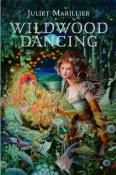 Wildwood Dancing by Juliet Marillier Hardback