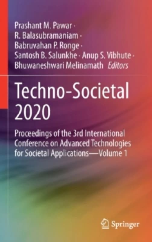 Techno-Societal 2020 : Proceedings of the 3rd International Conference on Advanced Technologies for Societal Applications-Volume 1 Hardback