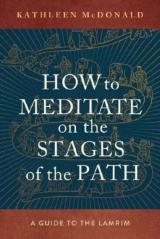 How to Meditate on the Stages of the Path : A Guide to the Lamrim Paperback / softback