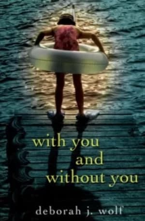 With you and without you by Deborah J Wolf