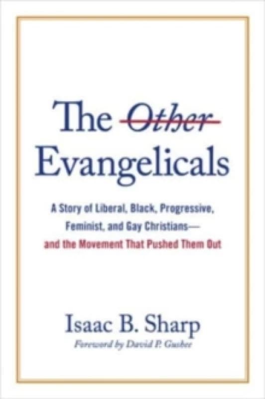 The Other Evangelicals. Hardback. By Isaac B Sharp Books