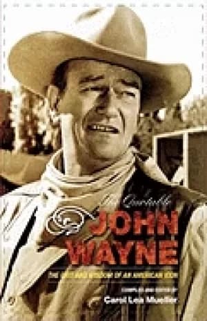 quotable john wayne the grit and wisdom of an american icon mueller carol l