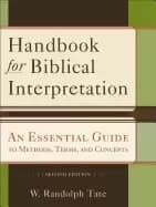 handbook for biblical interpretation an essential guide to methods terms an