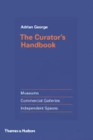curators handbook museums commercial galleries independent spaces