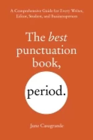 best punctuation book period a comprehensive guide for every writer editor