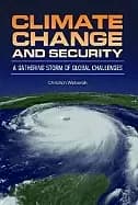 climate change and security a gathering storm of global challenges