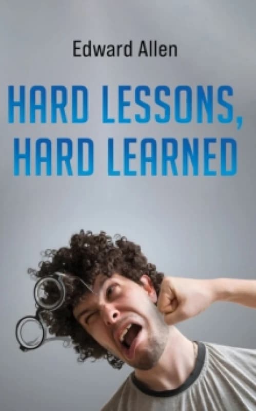 Hard Lessons, Hard Learned Paperback / softback