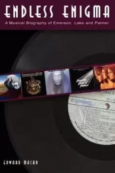 Emerson Lake & Palmer Endless Enigma: A Musical Biography 2006 UK book ISBN: 978-0812695960
