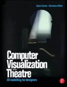 Computer visualization for the theatre by Gavin Carver