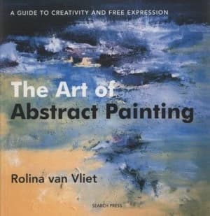 The Art of Abstract Painting by Rolina Van Vliet Book