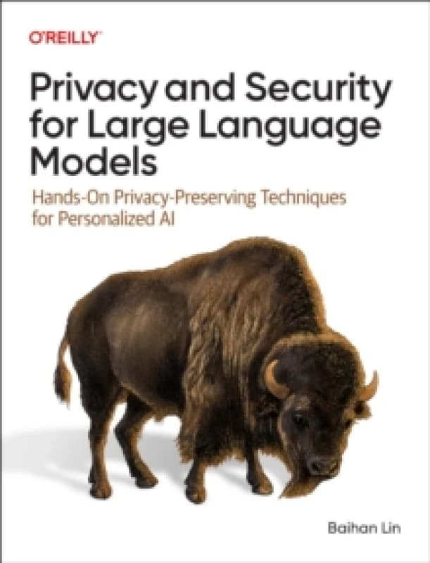 Privacy and Security for Large Language Models. Paperback. By Baihan Lin Books