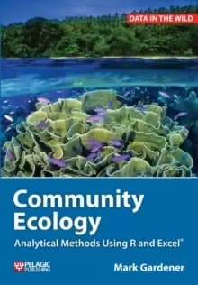 Community Ecology : Analytical Methods Using R and Excel