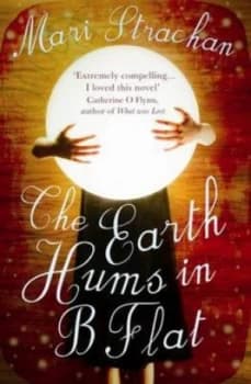 The Earth Hums in B Flat by Mari Strachan Paperback