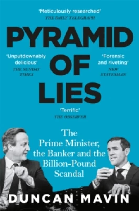 Pyramid of Lies : The Prime Minister, the Banker and the Billion-Pound Scandal Paperback / softback