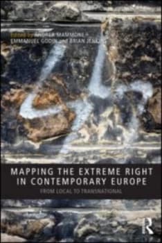 Mapping the Extreme Right in Contemporary Europe by Andrea Mammone Book