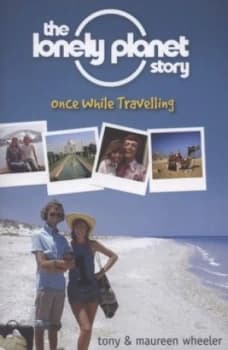 The Lonely Planet Story by Tony Wheeler Book