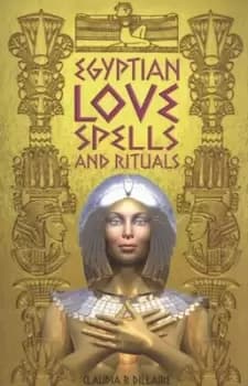 Egyptian love spells and rituals by Claudia R Dillaire