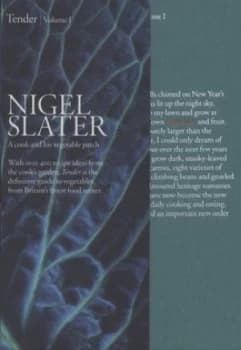 Tender. Volume 1 a Cook and His Vegetable Patch by Nigel Slater Hardback