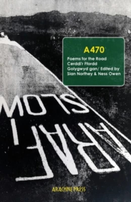 A470 : Poems for the Road/Cerddir Ffordd Paperback / softback