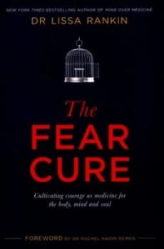 The Fear Cure by Lissa Rankin Md Paperback