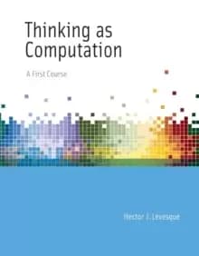 Thinking as Computation : A First Course
