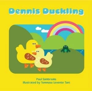 Dennis Duckling by Paul Sambrooks and Tommaso Levente Tani and British Association for Adoption and Fostering Book