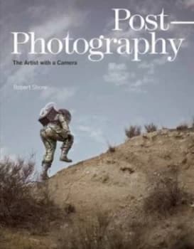 Post-Photography by Robert Shore Hardback
