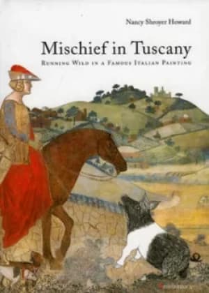 Mischief in Tuscany by Nancy Shroyer Howard