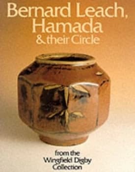 Bernard Leach Hamada and Their Circle by Tony Birks and Cornelia Wingfield Digby and Peter Kinnear and Shoji Hamada Paperback