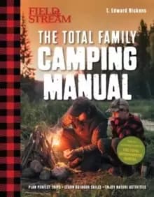 Field & Stream : The Total Family Camping Manual
