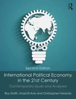 International Political Economy in the 21st CenturyContemporary Issues and Analyses