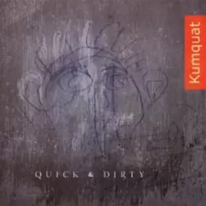 Kumquat - Quick & Dirty CD Album - Used