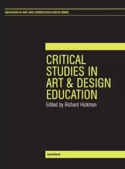 Critical studies in art & design education by Richard Hickman