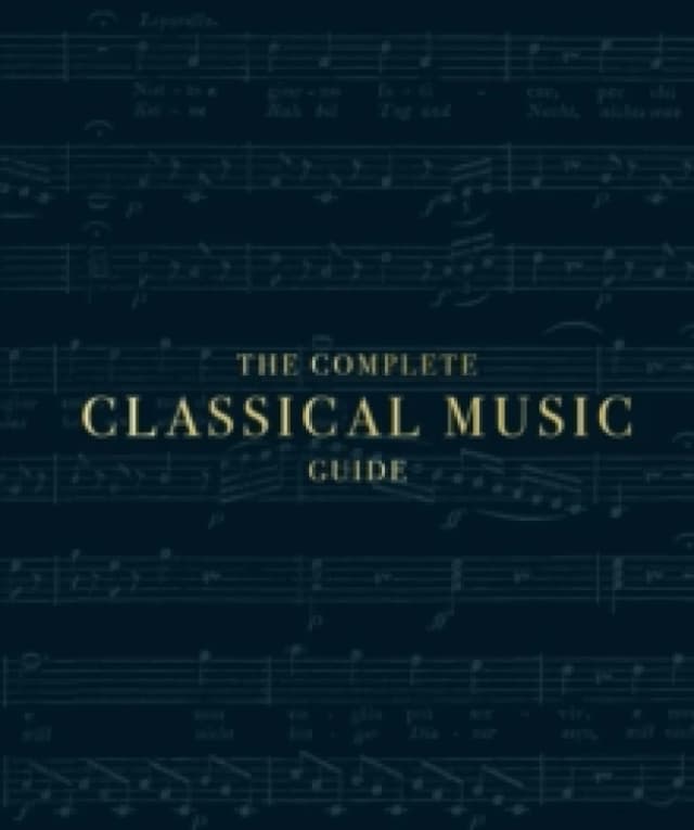 The Complete Classical Music Guide Hardback