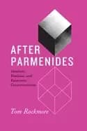 after parmenides idealism realism and epistemic constructivism