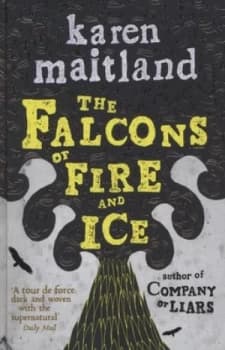 The Falcons of Fire and Ice by Karen Maitland Hardback