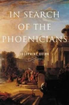 In Search of the Phoenicians by Josephine Quinn Hardback
