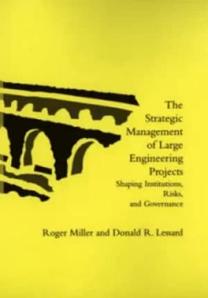 The strategic management of large engineering projects by Roger Miller