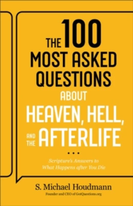 The 100 Most Asked Questions About Heaven, Hell, and the Afterlife. Paperback. By S Michael Houdmann Books