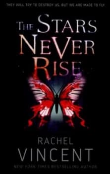 The Stars Never Rise by Rachel Vincent Book