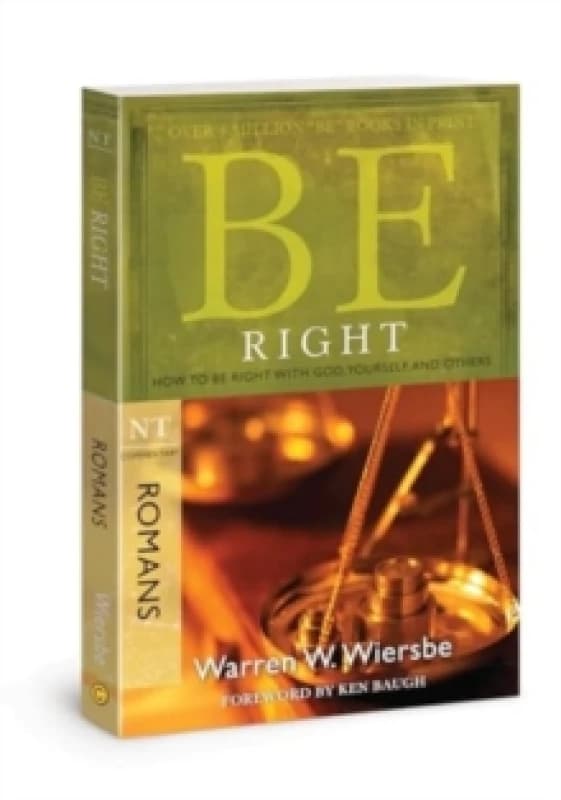 Be Right - Romans : How to Be Right with God, Yourself, and Others Paperback / softback