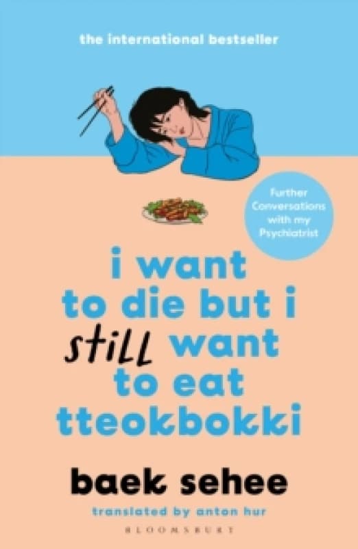 I Want to Die but I Still Want to Eat Tteokbokki. Paperback. By Sehui Paek Books