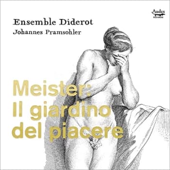 Ensemble Diderot; Johannes Pramsohler - Meister: Il Giardino Del Piacere CD