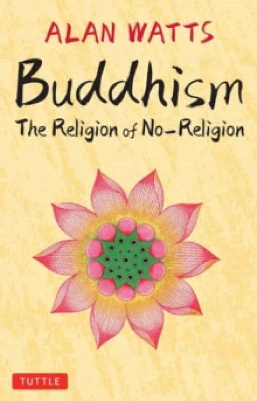 Buddhism : The Religion of No-Religion Hardback
