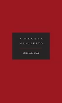 A Hacker Manifesto by Mckenzie Wark Hardback