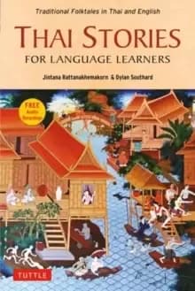 Thai Stories for Language Learners : Traditional Folktales in English and Thai (Free Online Audio)